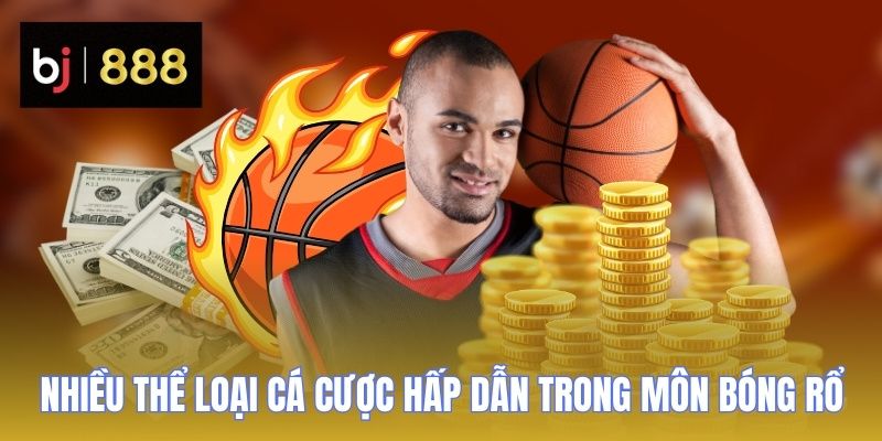 Cá Cược Bóng Rổ BJ888 - Điểm Đến Hấp Dẫn Cho Thành Viên 3 ca cuoc bong ro bj888 the loai