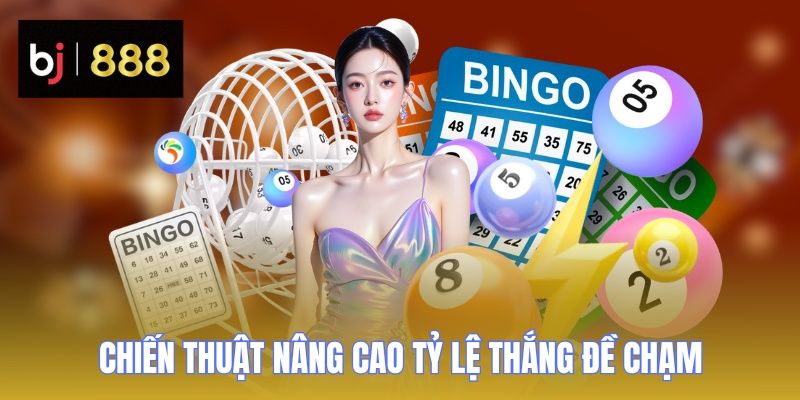 Đề Chạm - Bí Kíp Soi Cầu Chuẩn Xác, Thắng Lớn Cùng BJ888 1 de cham va chien thuat nang cao 1