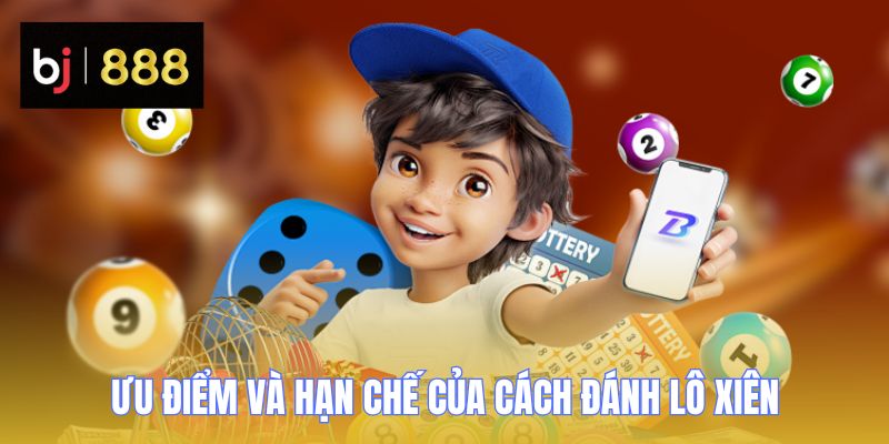 Lô Xiên BJ888 - Cách Tính Xác Suất Để Tăng Tỷ Lệ Thắng 2 lo xien bj888 uu diem han che