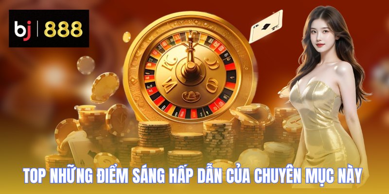 Casino BJ888 - Không Gian Giải Trí Cá Cược Chuyên Nghiệp 2 casino bj888 diem sang