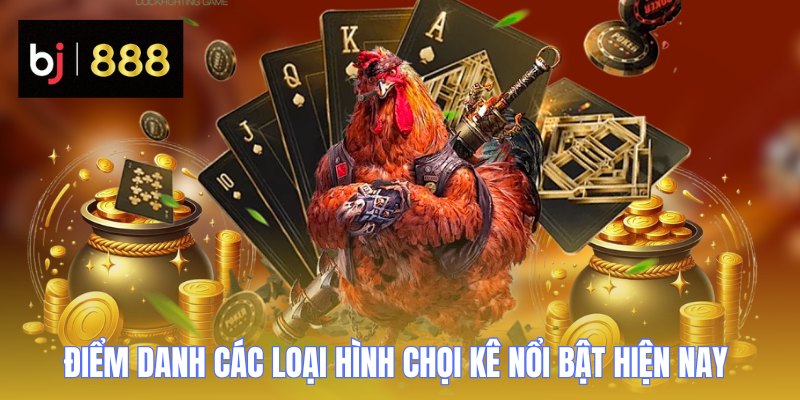 Đá Gà BJ888 - Khám Phá Các Loại Hình Chọi Kê Kịch Tính 2 da ga bj888 diem danh