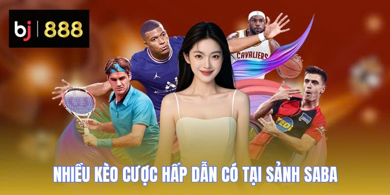 SBOBET BJ888 - Nơi Dừng Chân Của Những Kỳ Thủ Thể Thao 2 saba sport nhieu keo cuoc 1