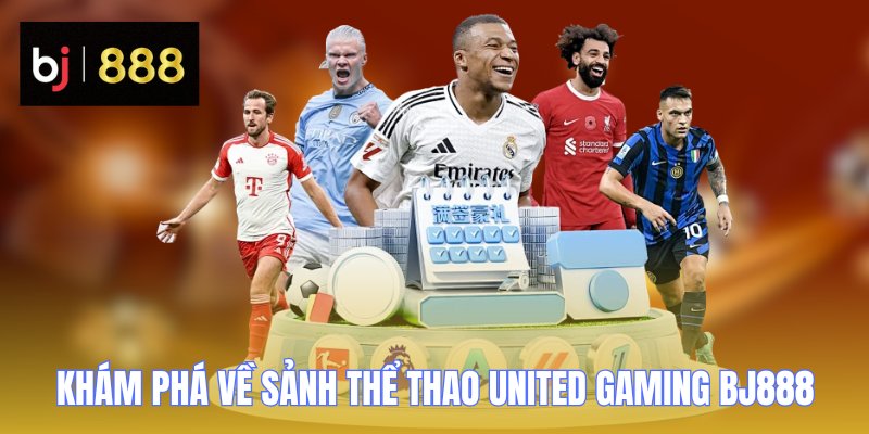 United Gaming - Không Gian Cá Cược Thể Thao Cực Kỳ Hấp Dẫn 1 united gaming bj888 kham pha