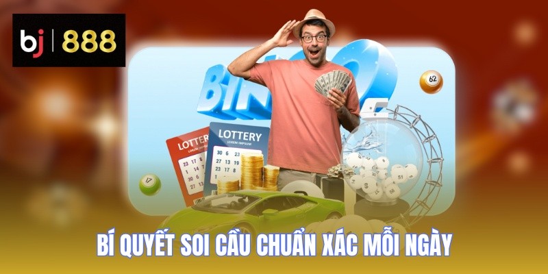 Xổ Số Miền Bắc BJ888 - Tips Soi Cầu Chuẩn Dễ Trúng Lớn 3 xo so mien bac bi quyet soi cau